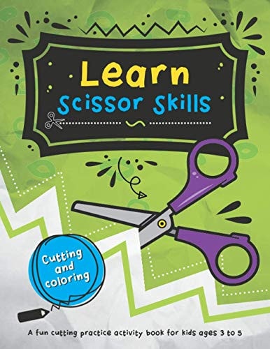 Learn Scissor Skills 48 Fun Cutting and Coloring Activities for Kids who are Learning how to Use Scissors.