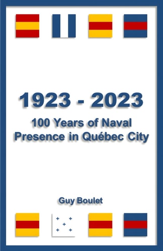 1923-2023 100 Years of Naval Presence in Quebec City