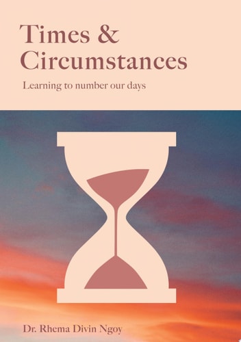 Times & circumstances Learning to number our days