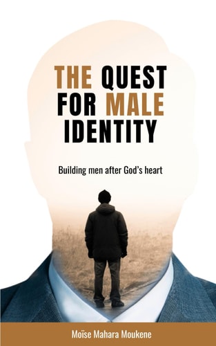 The Quest for Male Identity Building Men After God's Heart
