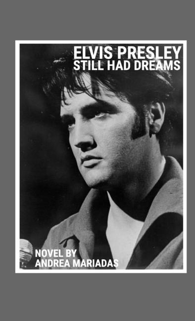 Elvis Presley still had dreams