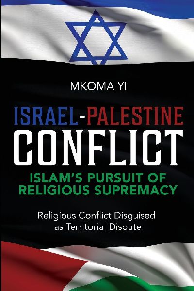 Israel- Palestine Conflict, Islams Pursuit of Religious Supremacy