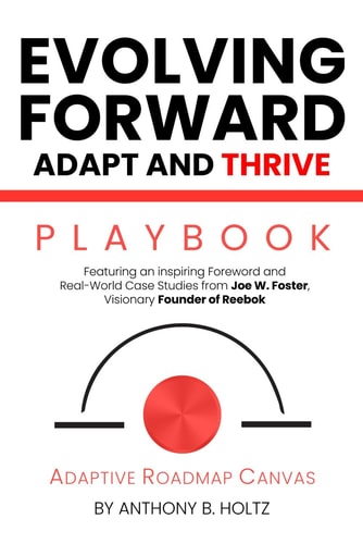 Evolving Forward Adapt and Thrive: Adaptive Roadmap Canvas - Playbook