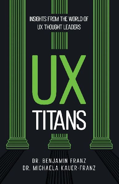 UX Titans: Insights from the World of UX Thought Leaders