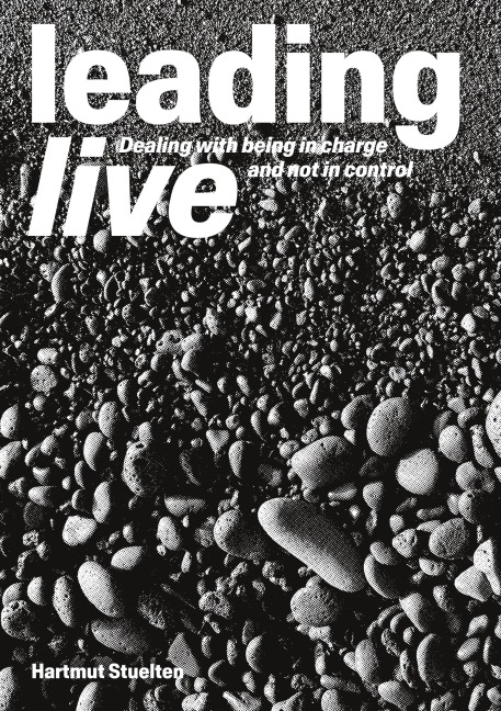 leading live: Dealing with being in charge and not in control