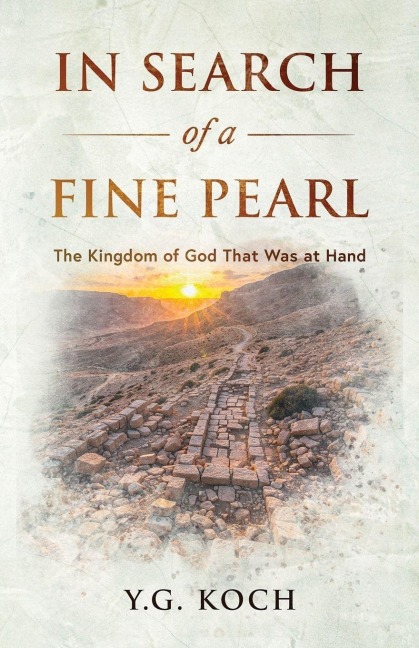 In Search of a Fine Pearl: The Kingdom of God That Was at Hand