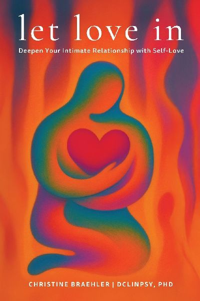 Let love in: Deepen Your Intimate Relationship with Self-Love