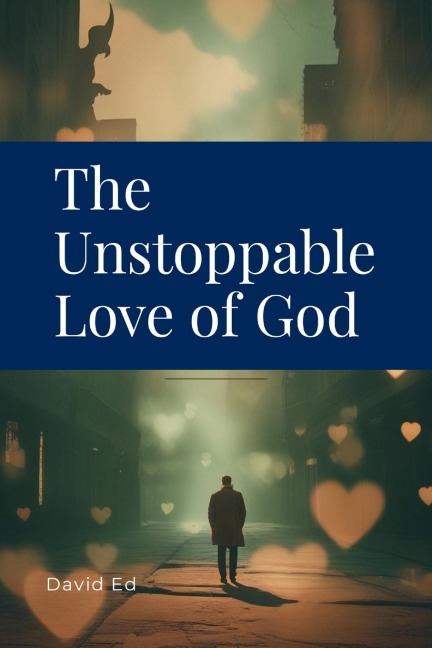 The Unstoppable Love of God