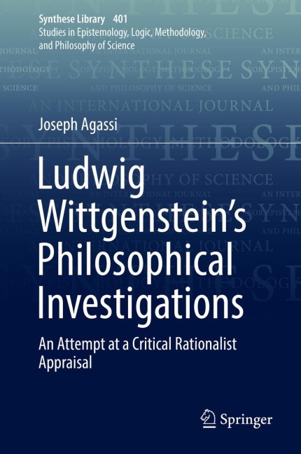 Ludwig Wittgensteins Philosophical Investigations: An Attempt at a Critical Rationalist Appraisal