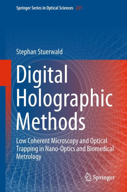 Digital Holographic Methods: Low Coherent Microscopy and Optical Trapping in Nano-Optics and Biomedical Metrology
