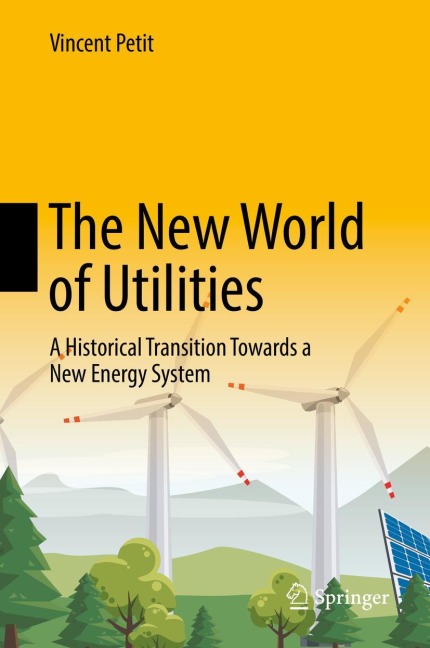 The New World of Utilities: A Historical Transition Towards a New Energy System