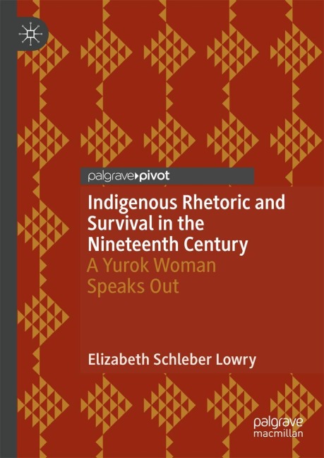 Indigenous Rhetoric and Survival in the Nineteenth Century: A Yurok Woman Speaks Out