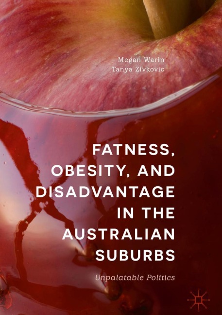 Fatness, Obesity, and Disadvantage in the Australian Suburbs: Unpalatable Politics
