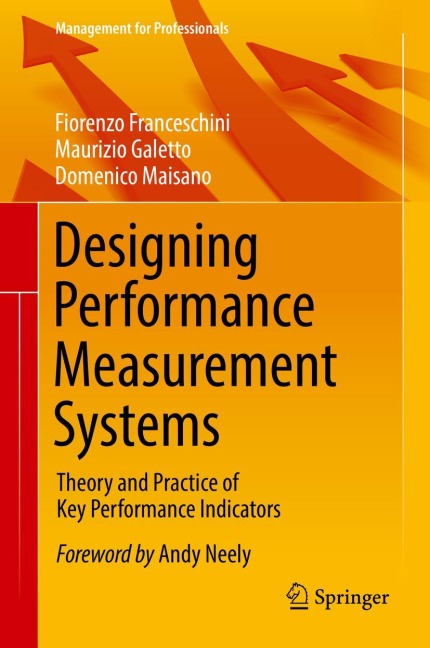 Designing Performance Measurement Systems: Theory and Practice of Key Performance Indicators