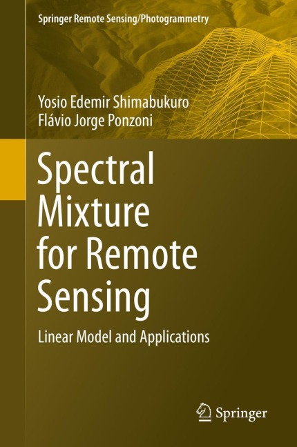 Spectral Mixture for Remote Sensing: Linear Model and Applications