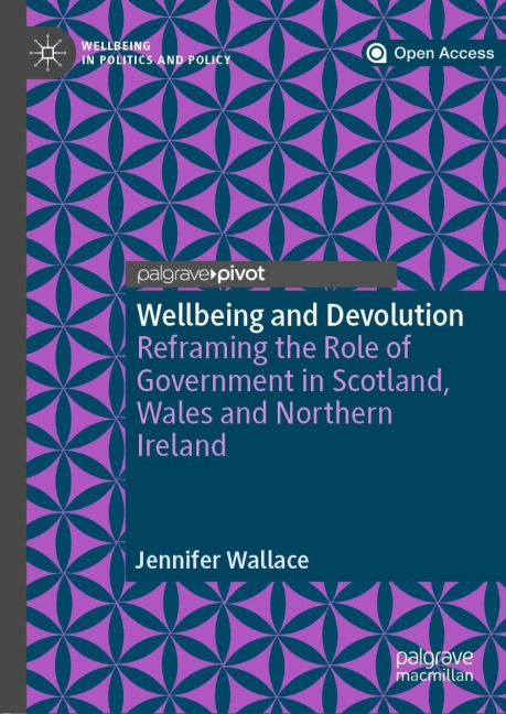 Wellbeing and Devolution: Reframing the Role of Government in Scotland, Wales and Northern Ireland