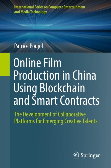 Online Film Production in China Using Blockchain and Smart Contracts: The Development of Collaborative Platforms for Emerging Creative Talents