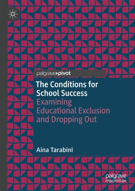 The Conditions for School Success: Examining Educational Exclusion and Dropping Out