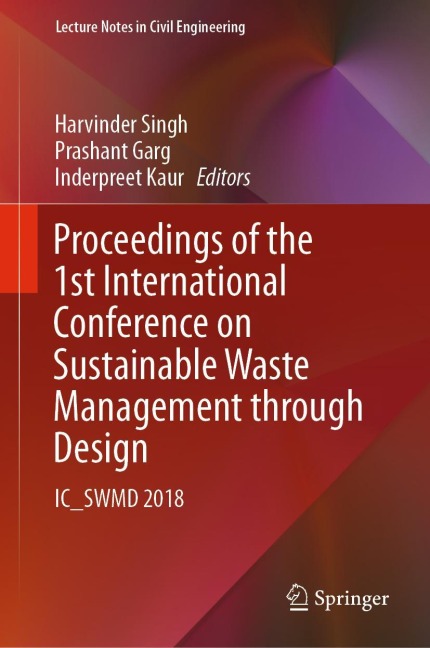 Proceedings of the 1st International Conference on Sustainable Waste Management through Design: IC_SWMD 2018