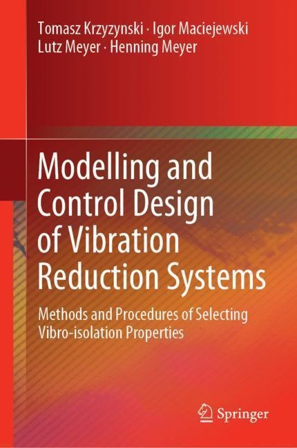 Modelling and Control Design of Vibration Reduction Systems: Methods and Procedures of Selecting Vibro-isolation Properties