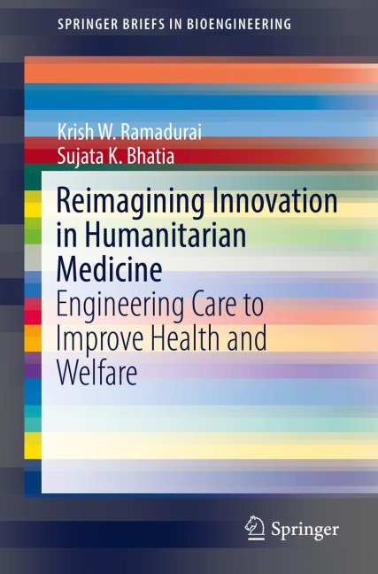 Reimagining Innovation in Humanitarian Medicine: Engineering Care to Improve Health and Welfare