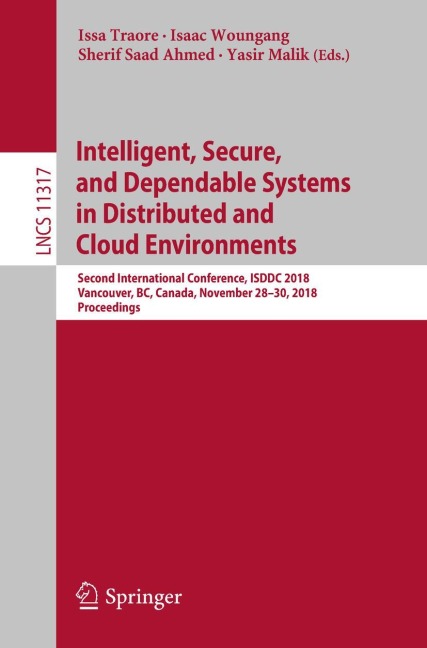 Intelligent, Secure, and Dependable Systems in Distributed and Cloud Environments: Second International Conference, ISDDC 2018, Vancouver, BC, Canada, November 28-30, 2018, Proceedings