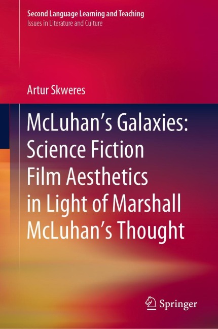 McLuhans Galaxies: Science Fiction Film Aesthetics in Light of Marshall McLuhans Thought