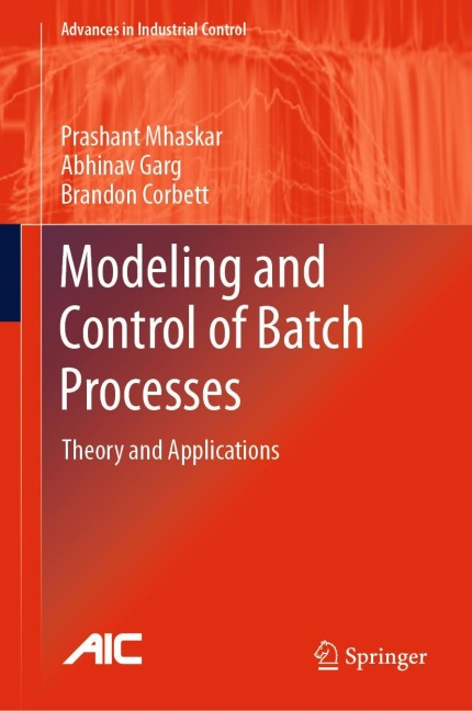 Modeling and Control of Batch Processes: Theory and Applications