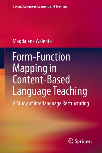 Form-Function Mapping in Content-Based Language Teaching: A Study of Interlanguage Restructuring
