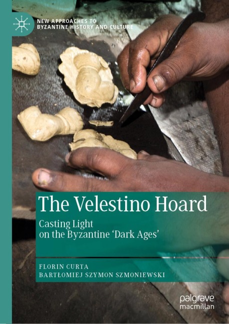 The Velestino Hoard: Casting Light on the Byzantine Dark Ages