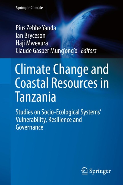 Climate Change and Coastal Resources in Tanzania: Studies on Socio-Ecological Systems' Vulnerability, Resilience and Governance