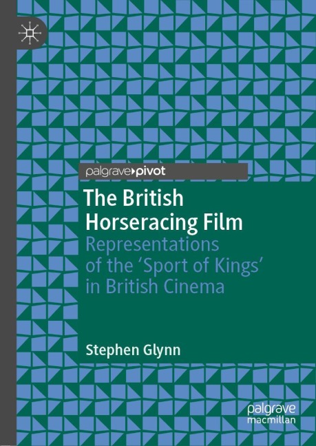 The British Horseracing Film: Representations of the Sport of Kings in British Cinema
