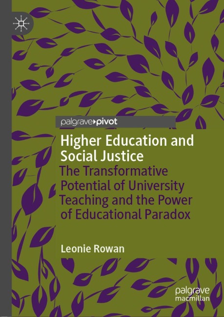 Higher Education and Social Justice: The Transformative Potential of University Teaching and the Power of Educational Paradox