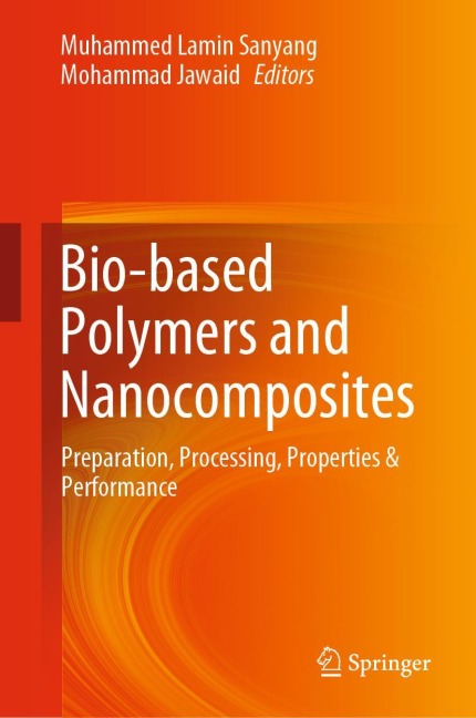 Bio-based Polymers and Nanocomposites: Preparation, Processing, Properties & Performance