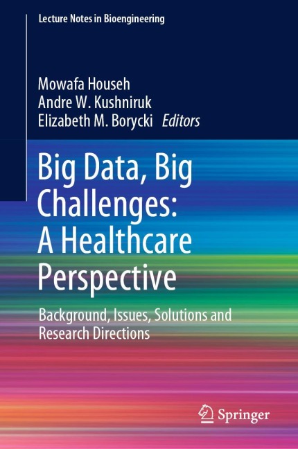 Big Data, Big Challenges: A Healthcare Perspective: Background, Issues, Solutions and Research Directions