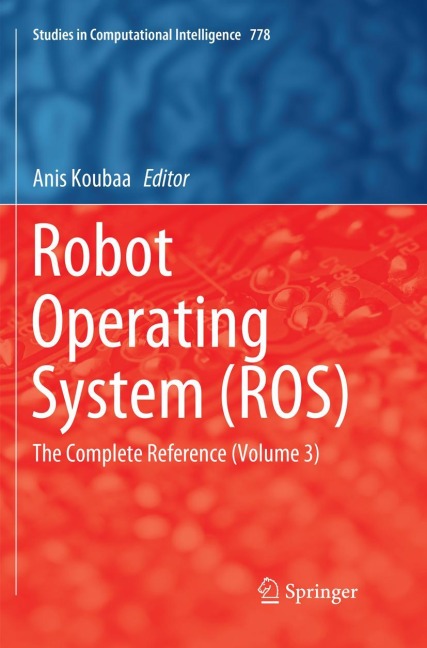 Robot Operating System (ROS): The Complete Reference (Volume 3)