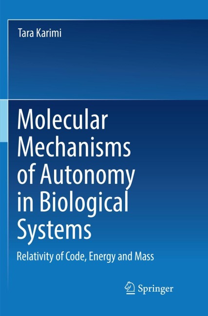 Molecular Mechanisms of Autonomy in Biological Systems: Relativity of Code, Energy and Mass¿