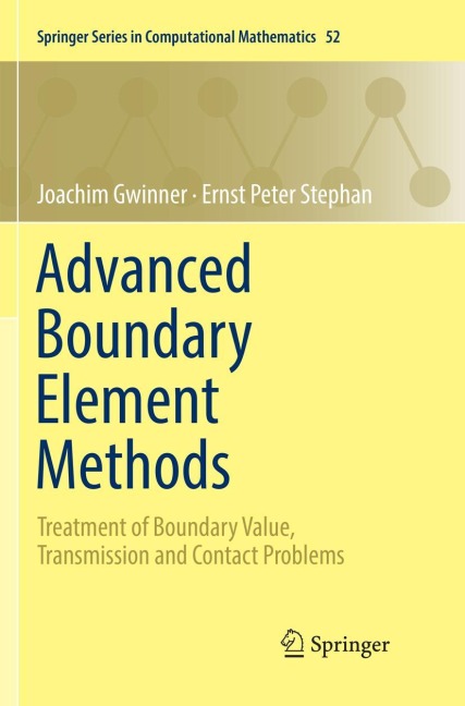 Advanced Boundary Element Methods: Treatment of Boundary Value, Transmission and Contact Problems