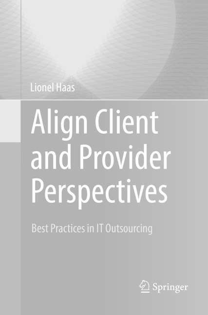 Align Client and Provider Perspectives: Best Practices in IT Outsourcing