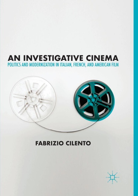 An Investigative Cinema: Politics and Modernization in Italian, French, and American Film