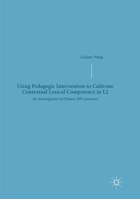 Using Pedagogic Intervention to Cultivate Contextual Lexical Competence in L2: An Investigation of Chinese EFL Learners