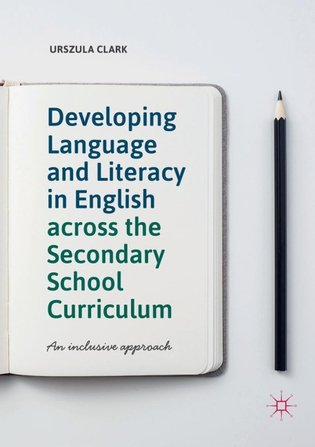 Developing Language and Literacy in English across the Secondary School Curriculum: An Inclusive Approach
