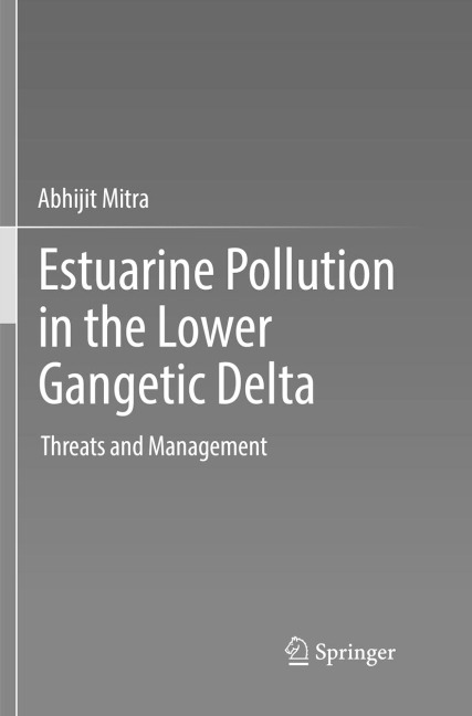 Estuarine Pollution in the Lower Gangetic Delta: Threats and Management