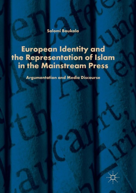European Identity and the Representation of Islam in the Mainstream Press: Argumentation and Media Discourse