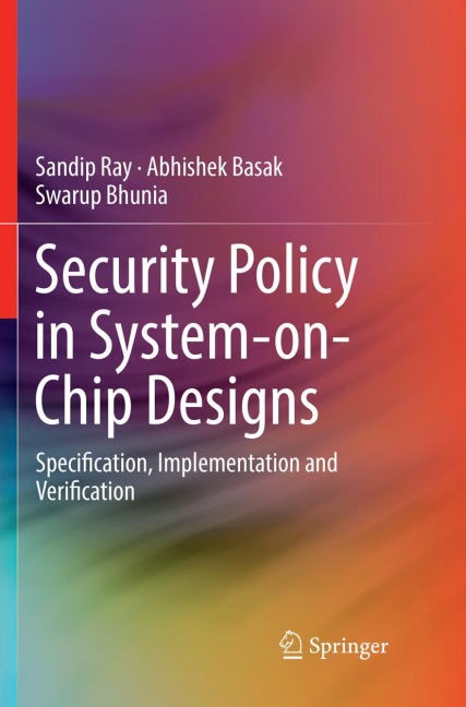 Security Policy in System-on-Chip Designs: Specification, Implementation and Verification