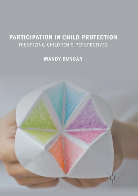 Participation in Child Protection: Theorizing Childrens Perspectives