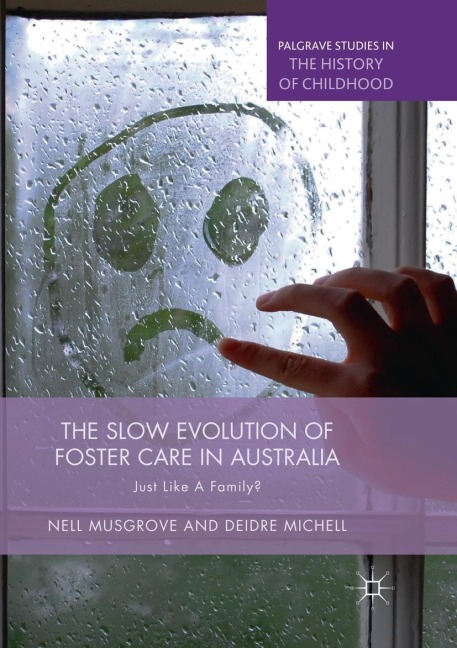 The Slow Evolution of Foster Care in Australia: Just Like a Family?