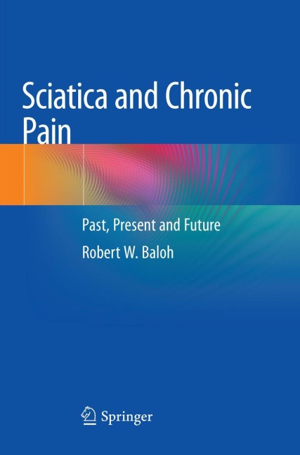 Sciatica and Chronic Pain: Past, Present and Future