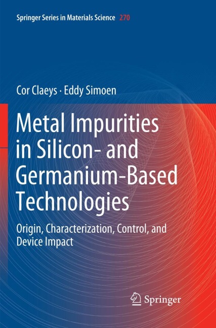 Metal Impurities in Silicon- and Germanium-Based Technologies: Origin, Characterization, Control, and Device Impact