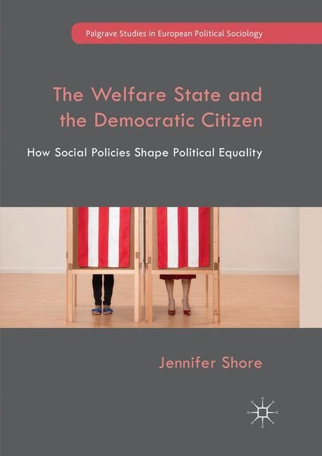 The Welfare State and the Democratic Citizen: How Social Policies Shape Political Equality